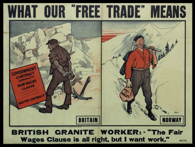 Ein Plakat mit zwei Personen vor einer Bergkulisse und dem Text "Was unser freier Handel bedeutet - Britischer Granit Arbeiter - Die faire Lohnklausel ist in Ordnung, aber ich will Arbeit".